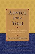 Advice From a Yogi: An Explanation of a Tibetan Classic on What is Most Important (en Inglés)
