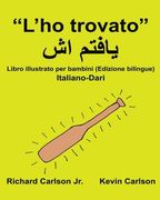 “L’ho trovato” : Libro illustrato per bambini Italiano-Dari (Edizione bilingue) (FreeBilingualBooks.com) (Italian Edition)