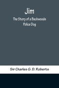 Jim: The Story of a Backwoods Police Dog