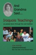 and grandma said... iroquois teachings