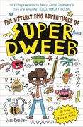 The Utterly Epic Adventures of Super Dweeb: 3 Books in 1 With Exclusive Content