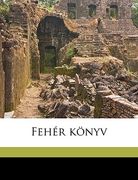 Fehér Könyv Volume 7 (en Húngaro)