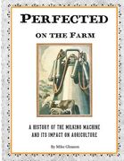 Perfected on the Farm: A History of the Milking Machine in America (en Inglés)