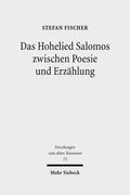 Das Hohelied Salomos Zwischen Poesie Und Erzahlung: Erzahltextanalyse Eines Poetischen Textes (en Alemán)