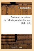 Accidents de Mines Accidents Par Éboulements (en Francés)