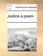 Justice a Poem. - Multiple Contributors - Gale Ecco, Print Editions