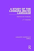 A Study of the Logbara (Ma'di) Language: Grammar and Vocabulary (en Inglés)