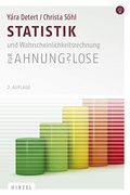 Statistik und Wahrscheinlichkeitsrechnung für Ahnungslose: Eine Einstiegshilfe für Studierende (in German)