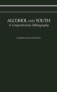Alcohol and Youth: A Comprehensive Bibliography (en Inglés)