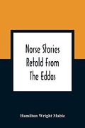 Norse Stories Retold From the Eddas 