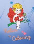 Relax by Coloring: Coloring Acitivity Book for Boys, Girls, Men and Women . Make You and Your Kids Relax to Color With Beautiful Fairy Ta (en Inglés)