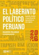 El laberinto político peruano. Izquierdas, derechas y nuevas formas de representación en cinco regiones