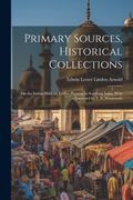 Primary Sources, Historical Collections: On the Indian Hills: Or, Coffee-Planting in Southern India, With a Foreword by t. S. Wentworth