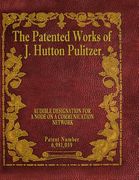 The Patented Works of J. Hutton Pulitzer - Patent Number 6,981,059 (en Inglés)