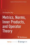 Metrics, Norms, Inner Products, and Operator Theory (en Inglés)