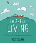 The art of Living: Reflections on Mindfulness and the Overexamined Life (en Inglés)