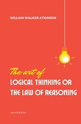 The Art of Logical Thinking or the laws of reasoning (en Inglés)