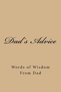 Dad's Advice: Words of Wisdom From Dad