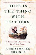 Hope is the Thing With Feathers: A Personal Chronicle of Vanished Birds (en Inglés)