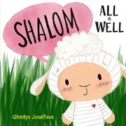Shalom: All is well: A cute picture book with colorful illustrations and bouncy rhymes for kids 3-5 (en Inglés)
