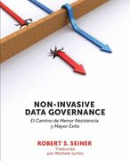 Non-Invasive Data Governance: El Camino de Menor Resistencia y Mayor Éxito