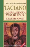 La más Antigua Vida de Jesús: Diatessaron (in Spanish)