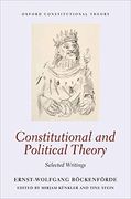 Constitutional and Political Theory: Selected Writings (Oxford Constitutional Theory) 