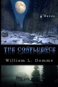 The Confluence de William l. Domme(Createspace) (en Inglés)