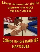 Livre souvenir de la classe de 602 college Honore Daumier Martigues 2015/2016 (en Francés)