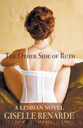 The Other Side of Ruth: A Lesbian Novel (en Inglés)