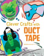 Clever Crafts with Duct Tape (en Inglés)