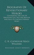 biography of revolutionary heroes: containing the life of brigadier gen. william barton and also of captain stephen olney (en Inglés)
