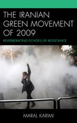 The Iranian Green Movement of 2009: Reverberating Echoes of Resistance (en Inglés)