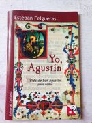 Yo, Agustin - Vida de San Agustin para todos