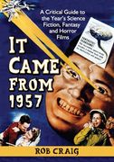It Came From 1957: A Critical Guide to the Year's Science Fiction, Fantasy and Horror Films (en Inglés)