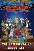 Dam Rodents: The Dam Situation (en Inglés)