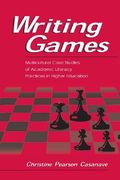 writing games: multicultural case studies of academic literacy practices in higher education (en Inglés)