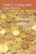 Chasing Hitler's Gold (en Inglés)
