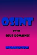 OSINT et ses sous-domaines: Introduction (en Francés)