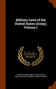 Military Laws of the United States (Army), Volume 1 (en Inglés)
