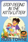 Stop Peeing in the Kitty Litter!: Humorous and Heartwarming Stories on Parenting (en Inglés)