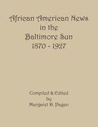 African American News in the Baltimore Sun, 1870-1927 (en Inglés)