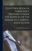 Your Own Book of Campcraft, Prepared Under the Auspices of the AMerican Camping Association (en Inglés)