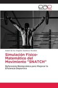 Simulación Físico-Matemático del Movimiento "Snatch" (in Spanish)