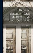 How to Establish and Maintain an Apple Orchard (en Inglés)