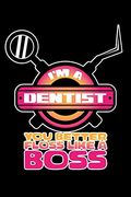 I'm a Dentist you Better Floss Like a Boss: 120 Pages, Soft Matte Cover, 6 x 9 (en Inglés)