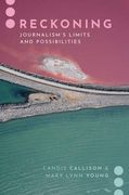 Reckoning: Journalism'S Limits and Possibilities (Journalism and Political Comm Unbound) (en Inglés)