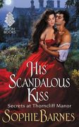 His Scandalous Kiss: Secrets at Thorncliff Manor: 6 (en Inglés)