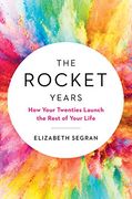 The Rocket Years: How Your Twenties Launch the Rest of Your Life (en Inglés)
