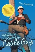 The Adventures of a Real-Life Cable Guy (en Inglés)